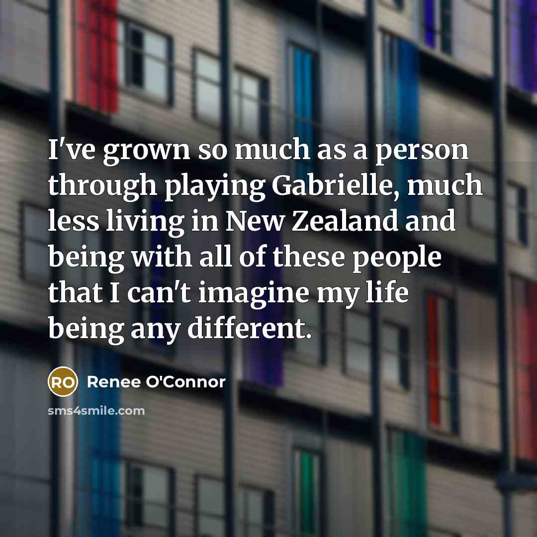“I've grown so much as a person through playing Gabrielle,…” quote by Renee O'Connor