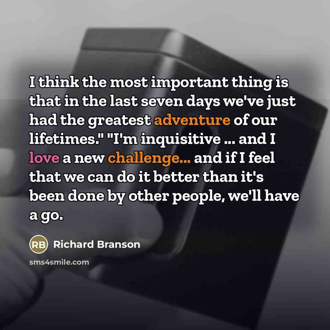 “"I think the most important thing is that in the…” quote by Richard Branson