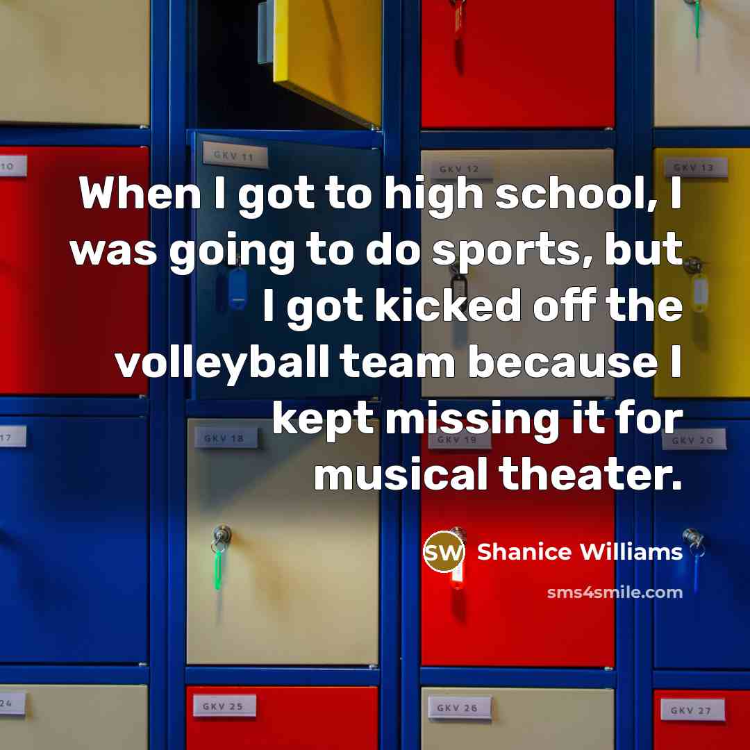 “When I got to high school, I was going to…” quote by Shanice Williams