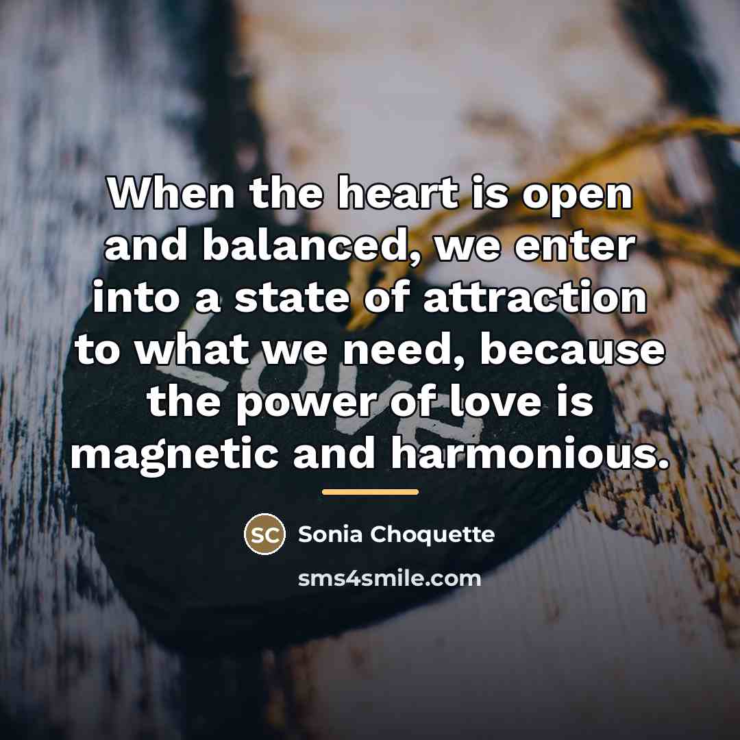 “When the heart is open and balanced, we enter into…” quote by Sonia Choquette
