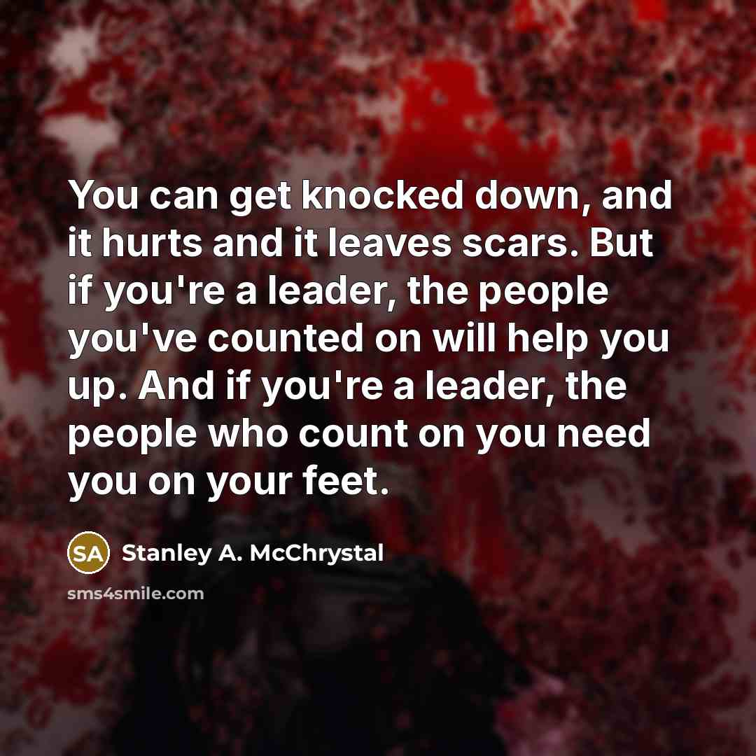 “You can get knocked down, and it hurts and it…” quote by Stanley A. McChrystal