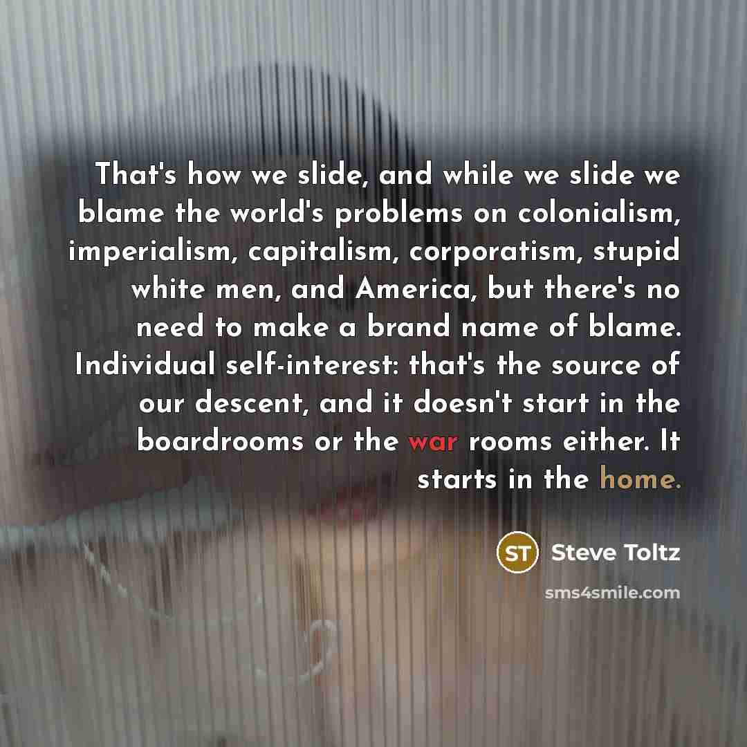 “That's how we slide, and while we slide we blame…” quote by Steve Toltz