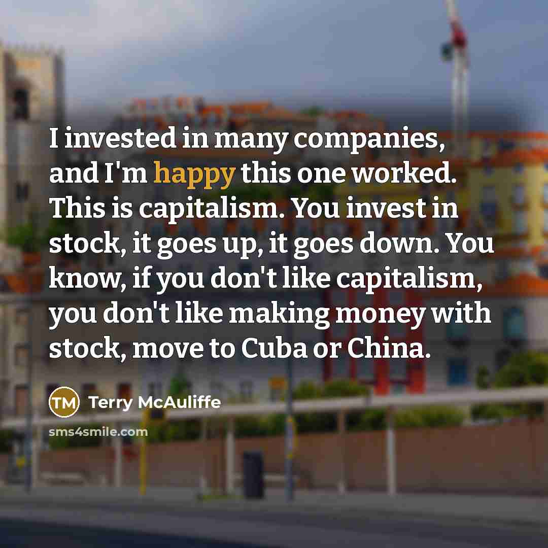 “I invested in many companies, and I'm happy this one…” quote by Terry McAuliffe