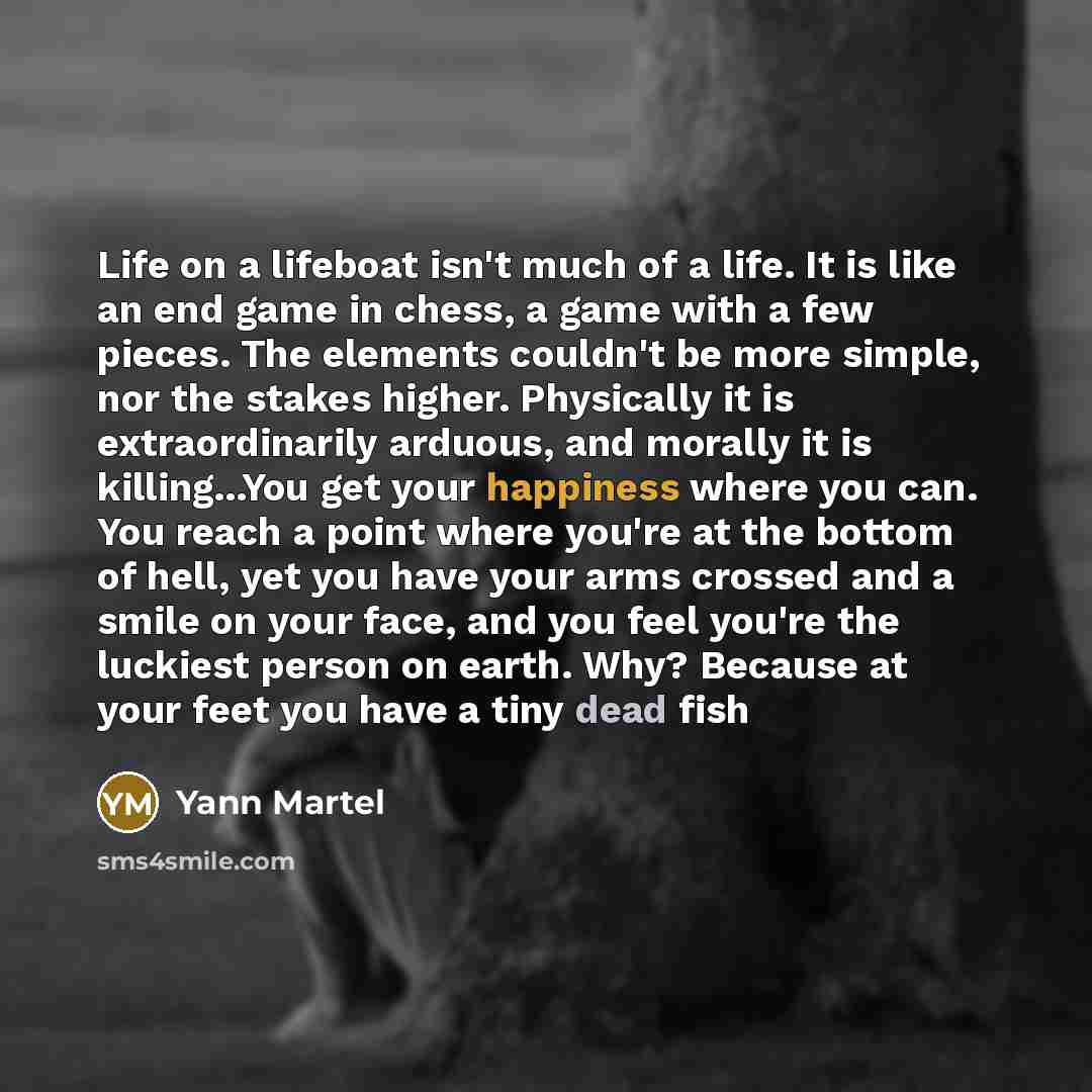 “Life on a lifeboat isn't much of a life. It…” quote by Yann Martel