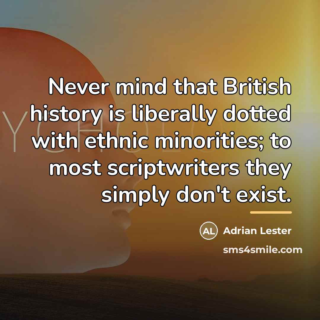 “Never mind that British history is liberally dotted with ethnic…” quote by Adrian Lester