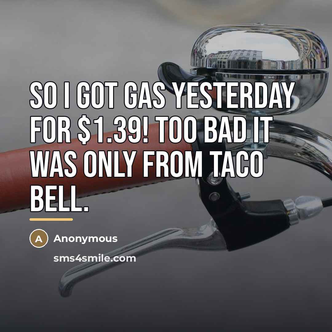 “So I got gas yesterday for $1.39! Too bad it…” quote by Anonymous
