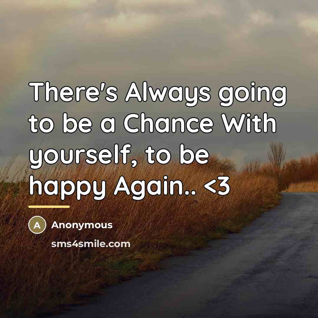 “There's Always going to be a Chance With yourself, to…” quote by Anonymous