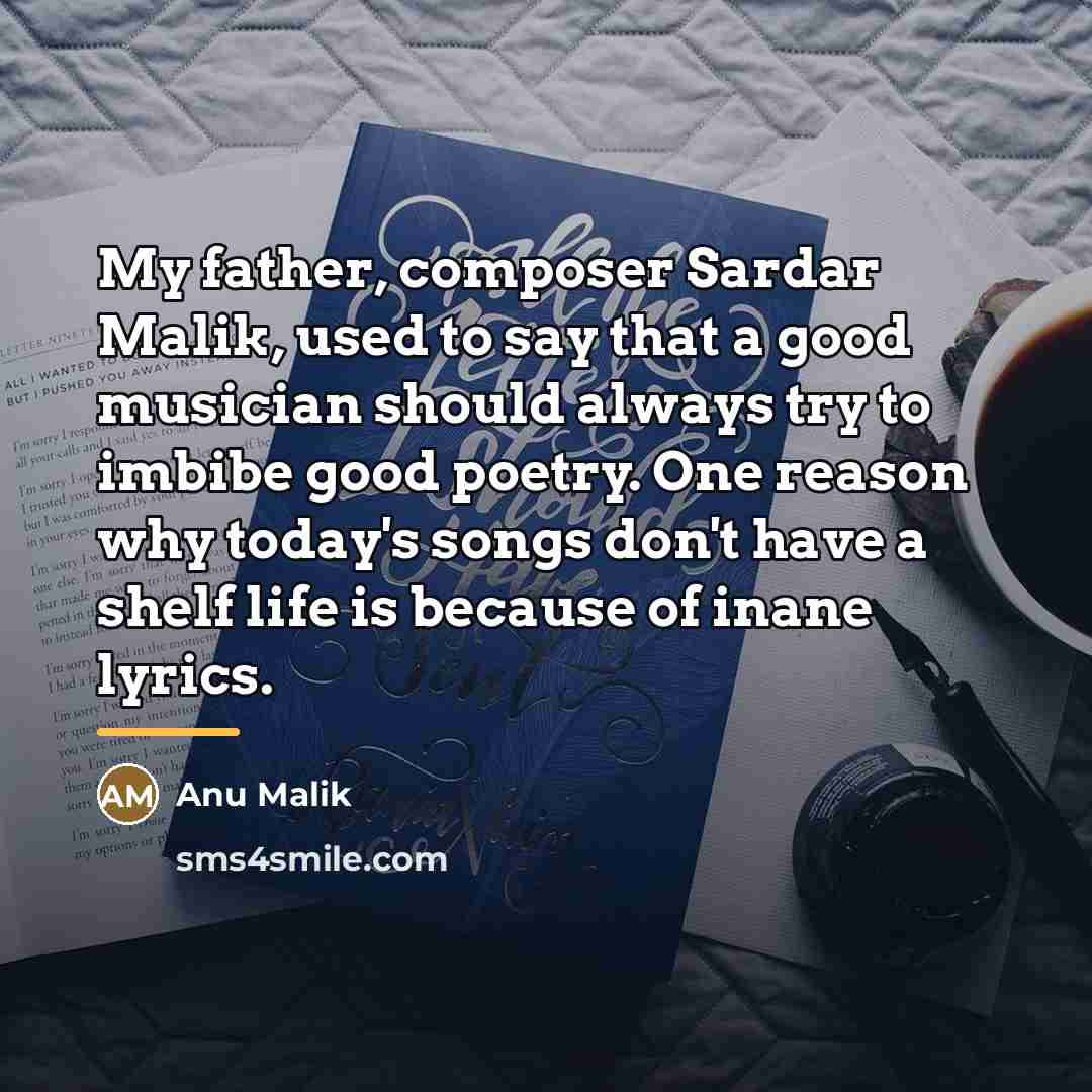 “My father, composer Sardar Malik, used to say that a…” quote by Anu Malik
