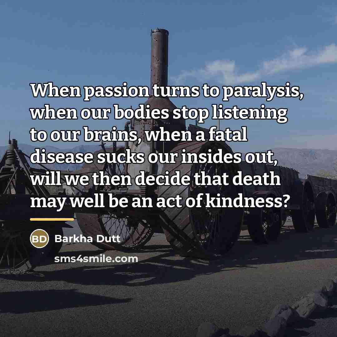 “When passion turns to paralysis, when our bodies stop listening…” quote by Barkha Dutt