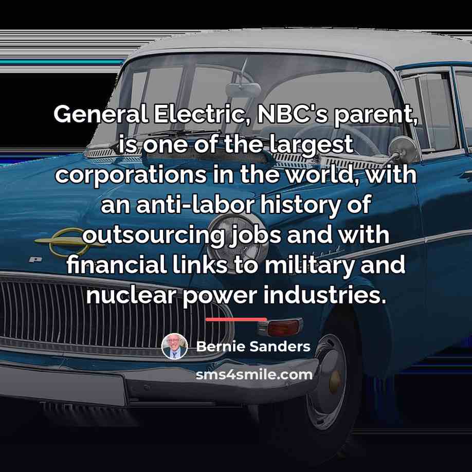 “General Electric, NBC's parent, is one of the largest corporations…” quote by Bernie Sanders