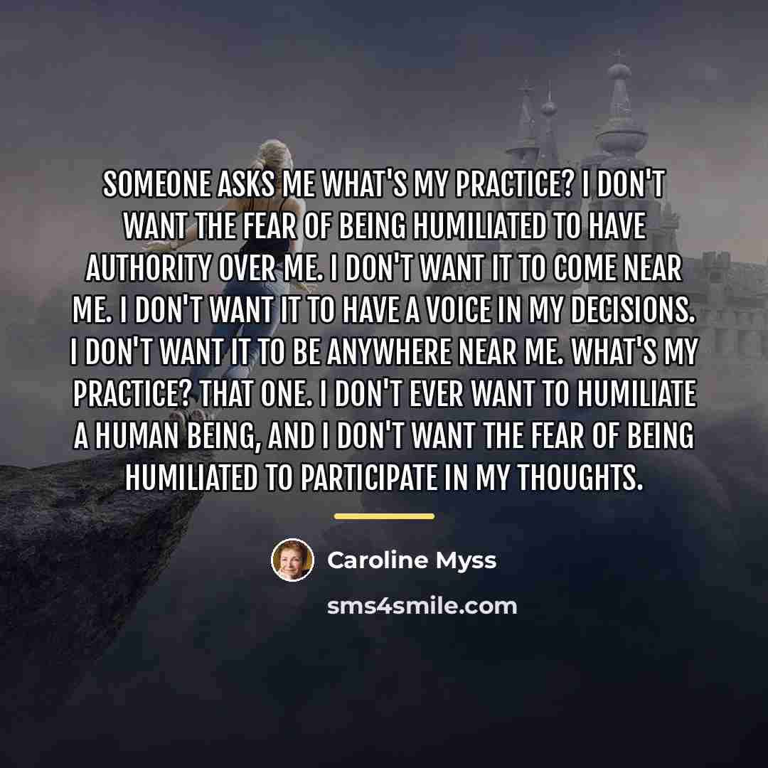 “Someone asks me what's my practice? I don't want the…” quote by Caroline Myss