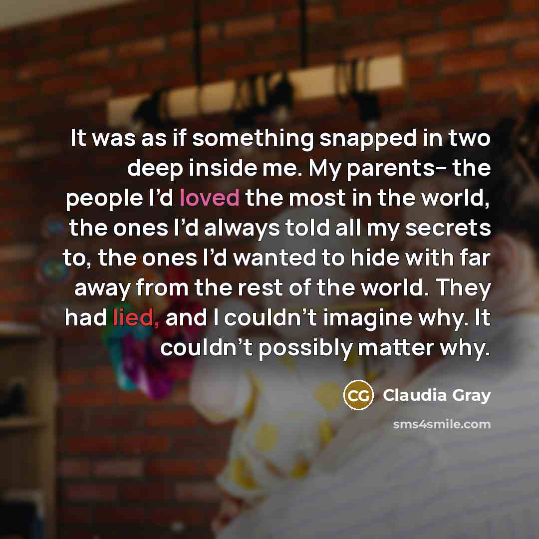 “It was as if something snapped in two deep inside…” quote by Claudia Gray