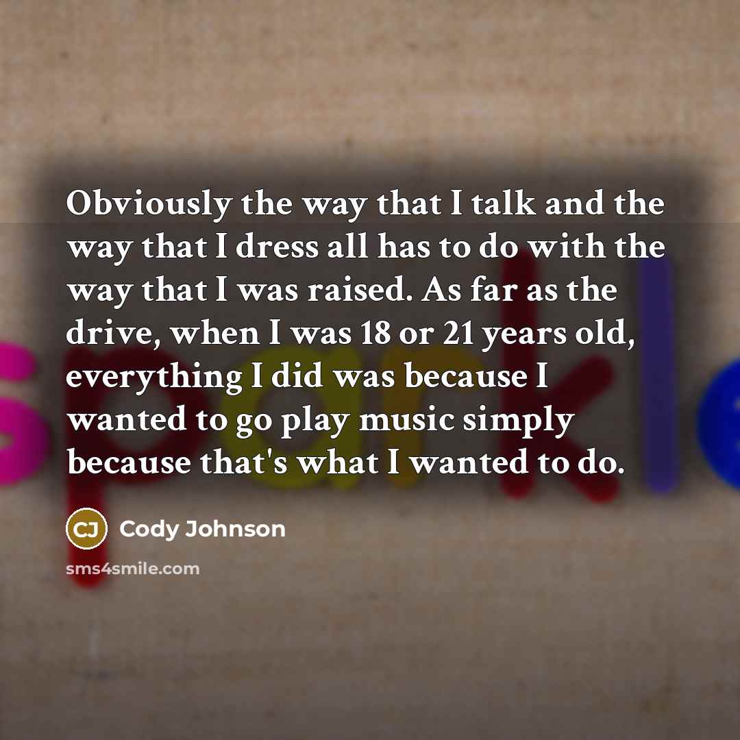 “Obviously the way that I talk and the way that…” quote by Cody Johnson