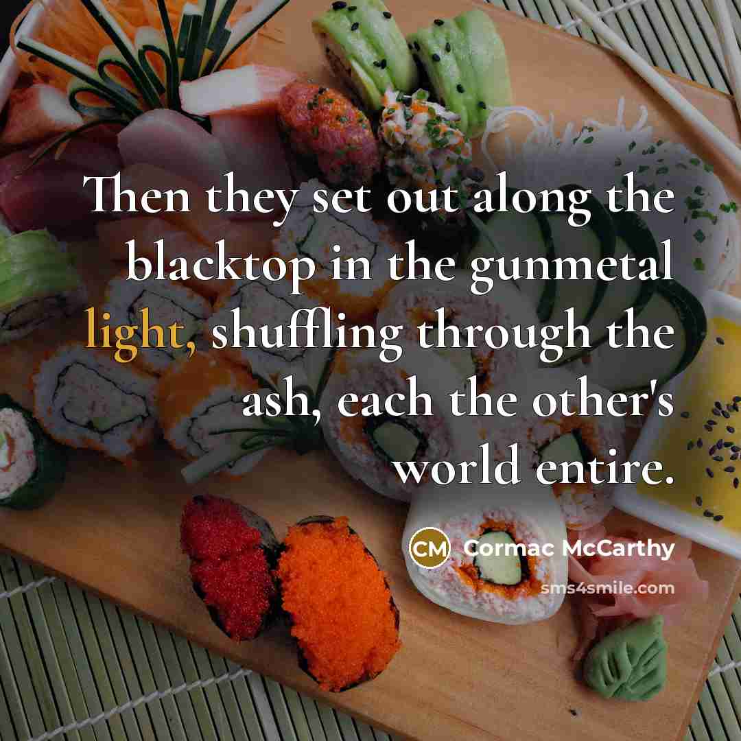 “Then they set out along the blacktop in the gunmetal…” quote by Cormac McCarthy