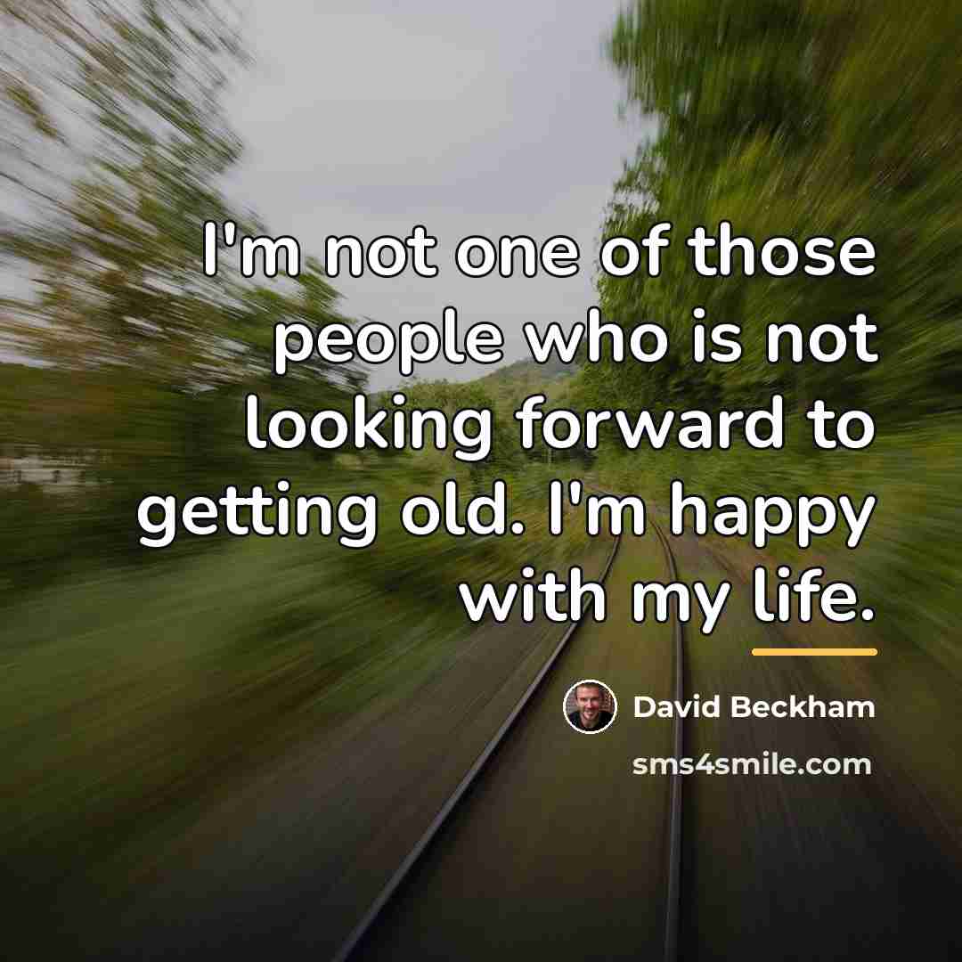 “I'm not one of those people who is not looking…” quote by David Beckham
