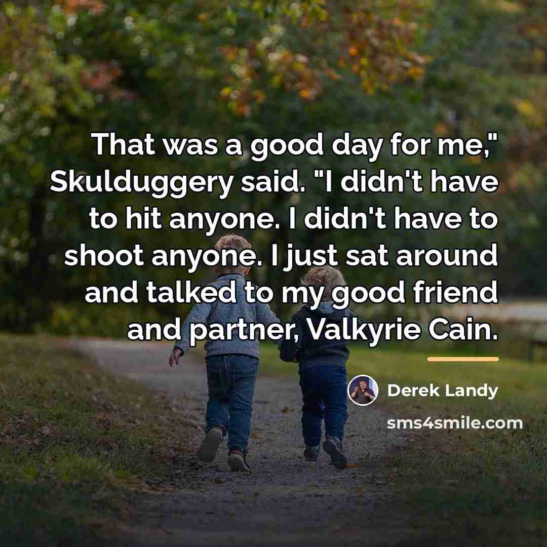 “That was a good day for me," Skulduggery said. "I…” quote by Derek Landy