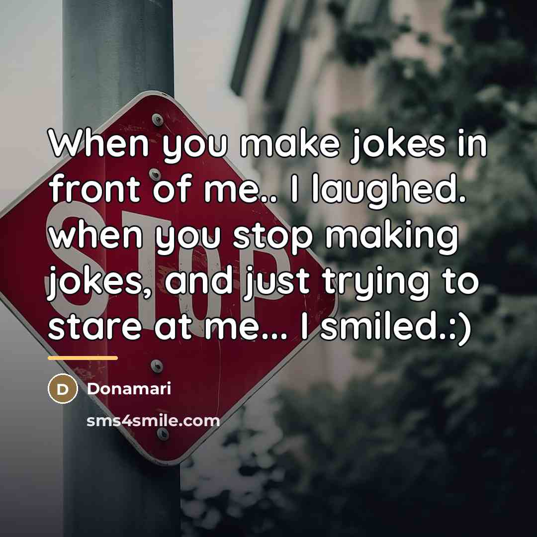 “When you make jokes in front of me.. I laughed.…” quote by Donamari