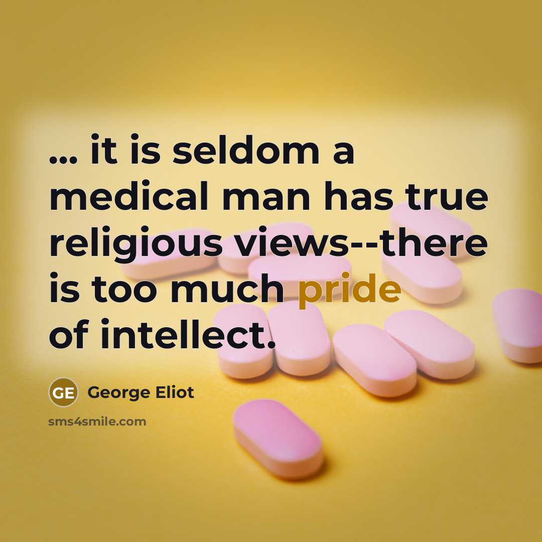 “... it is seldom a medical man has true religious…” quote by George Eliot