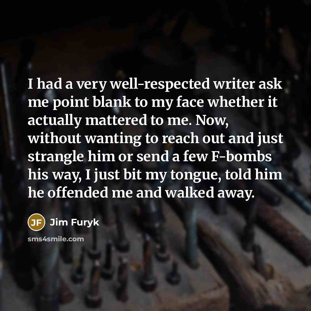 “I had a very well-respected writer ask me point blank…” quote by Jim Furyk