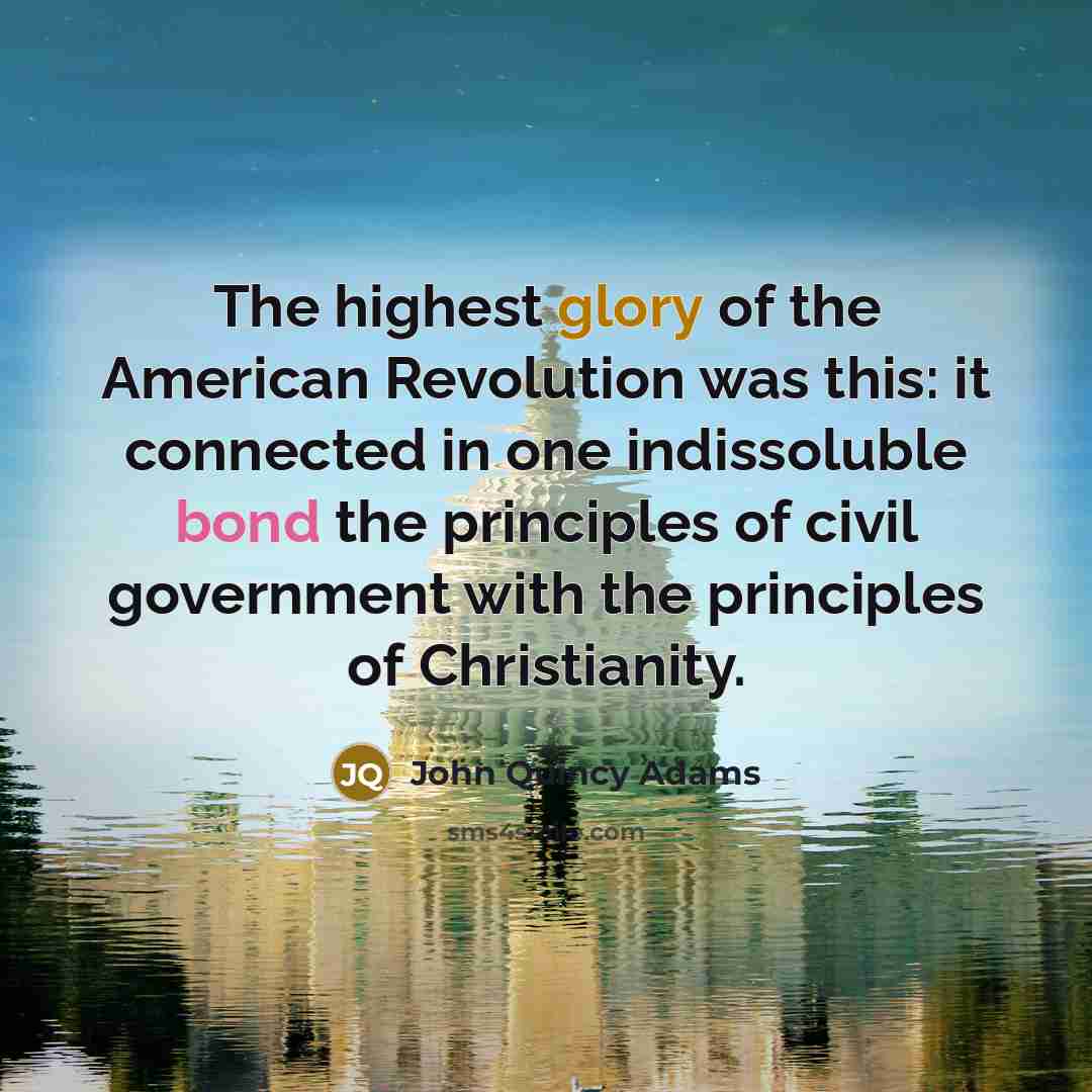 “The highest glory of the American Revolution was this: it…” quote by John Quincy Adams