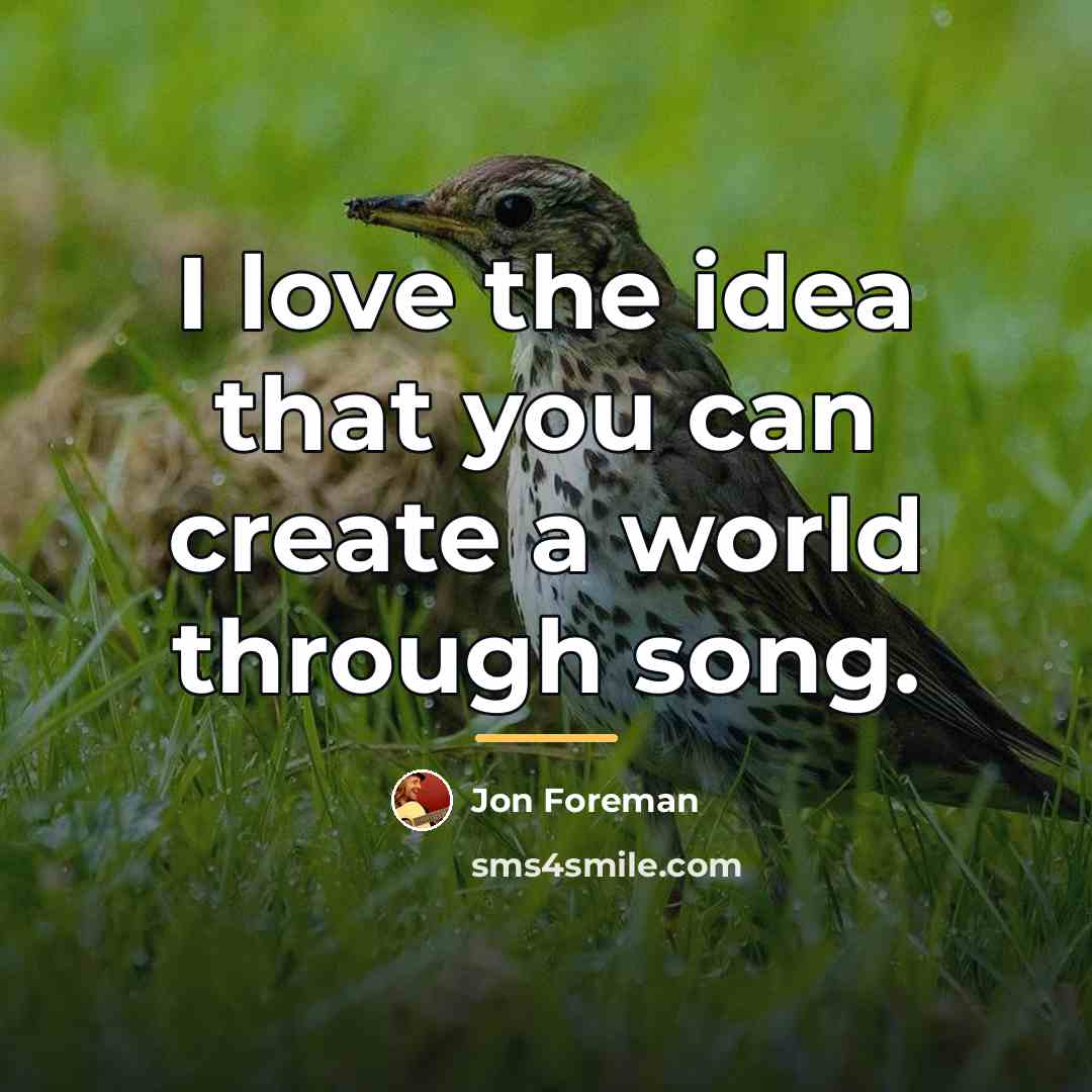 “I love the idea that you can create a world…” quote by Jon Foreman