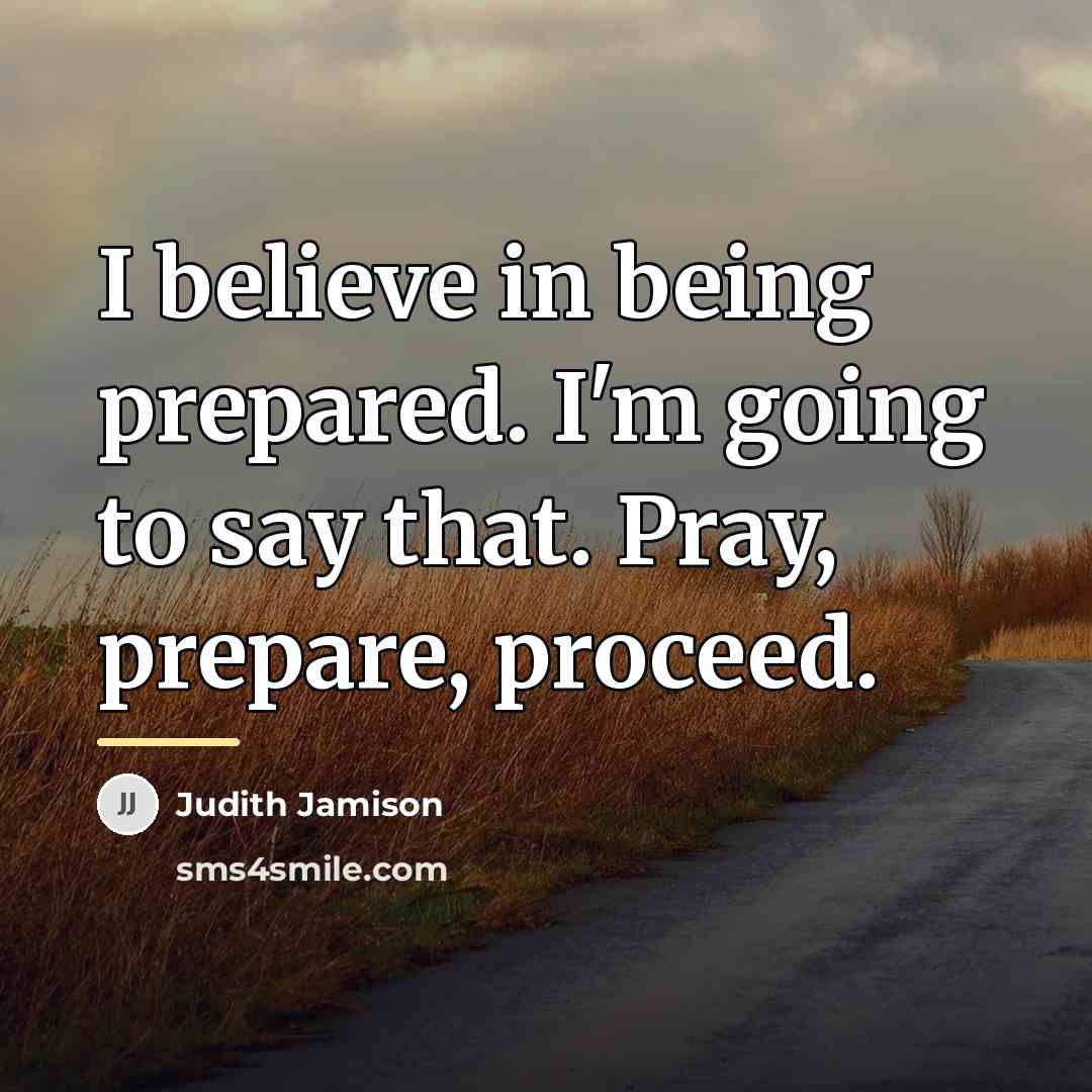 “I believe in being prepared. I'm going to say that.…” quote by Judith Jamison
