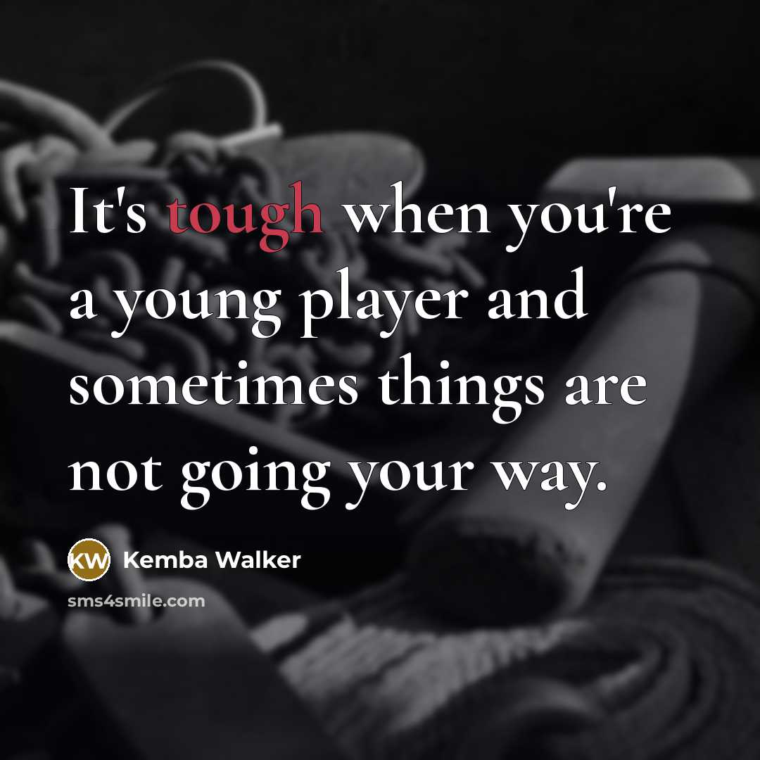 “It's tough when you're a young player and sometimes things…” quote by Kemba Walker