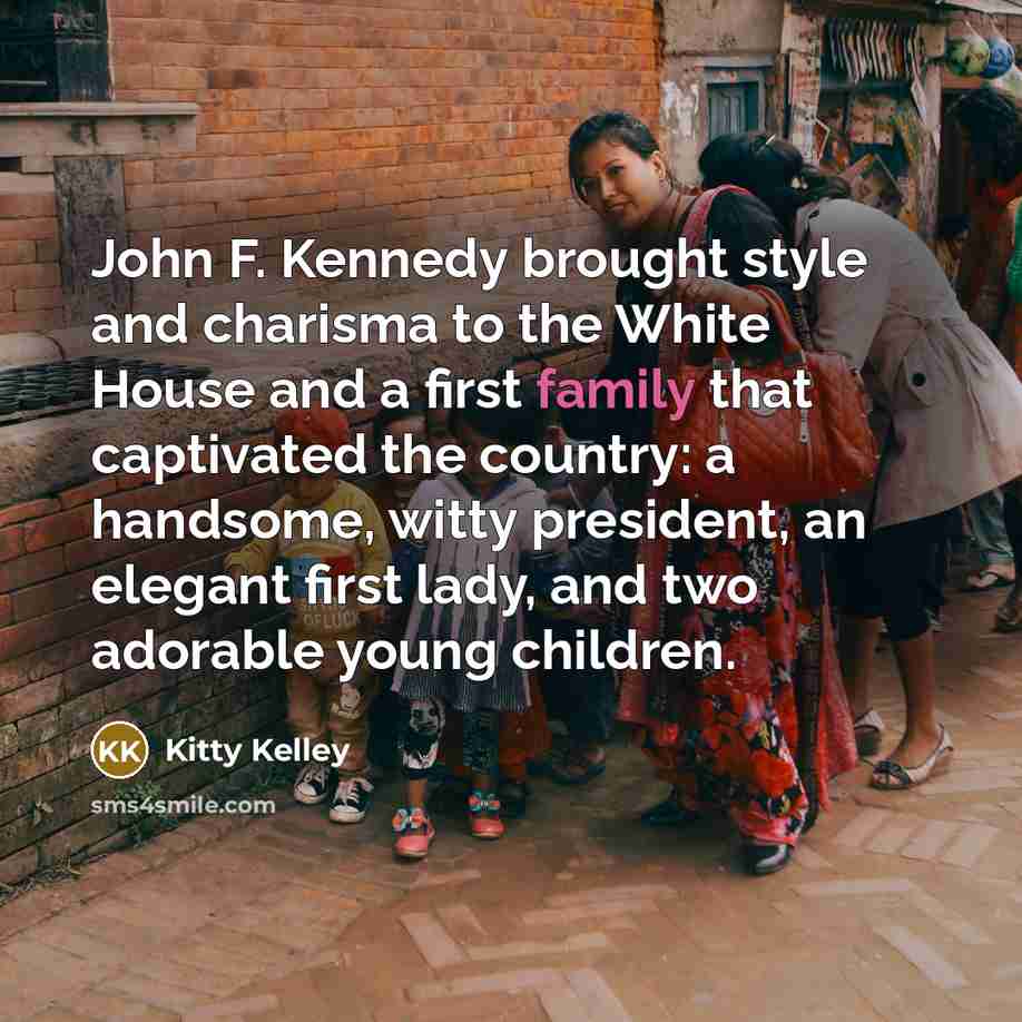 “John F. Kennedy brought style and charisma to the White…” quote by Kitty Kelley
