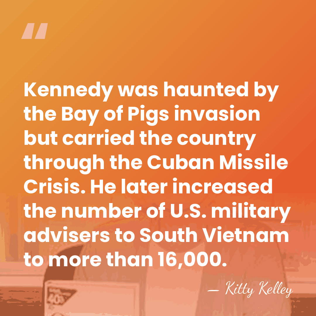 Kennedy was haunted by the Bay of Pigs invasion but carried the&hellip; - Kitty Kelley