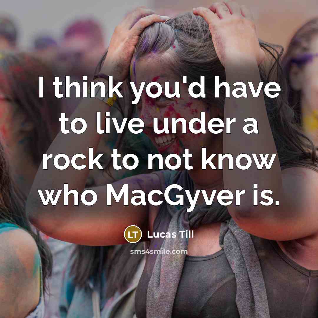 “I think you'd have to live under a rock to…” quote by Lucas Till