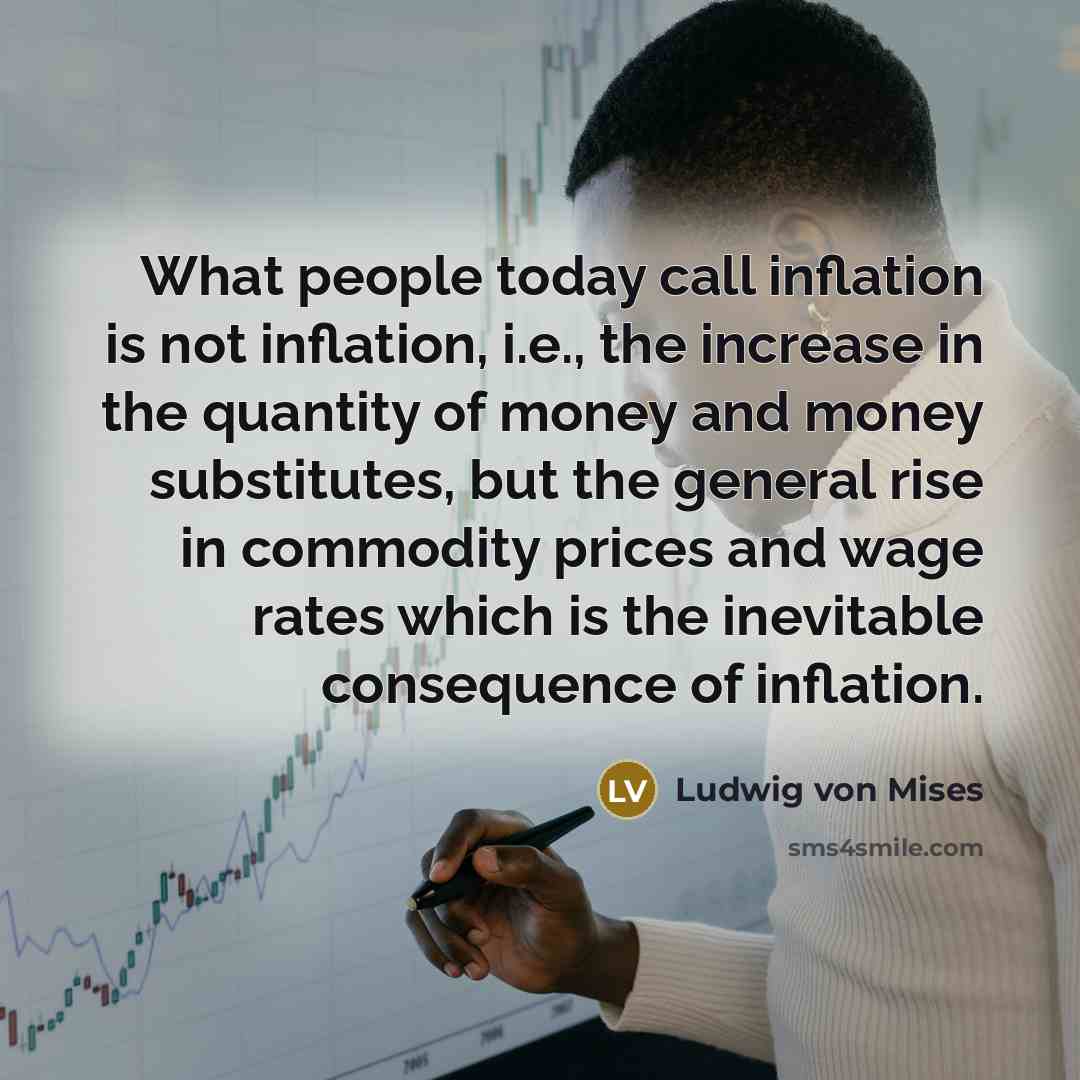 “What people today call inflation is not inflation, i.e., the…” quote by Ludwig von Mises