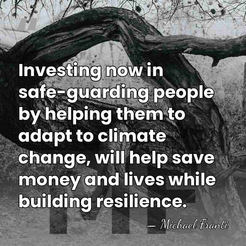 Investing now in safe-guarding people by helping them to adapt to climate&hellip; - Michael Franti