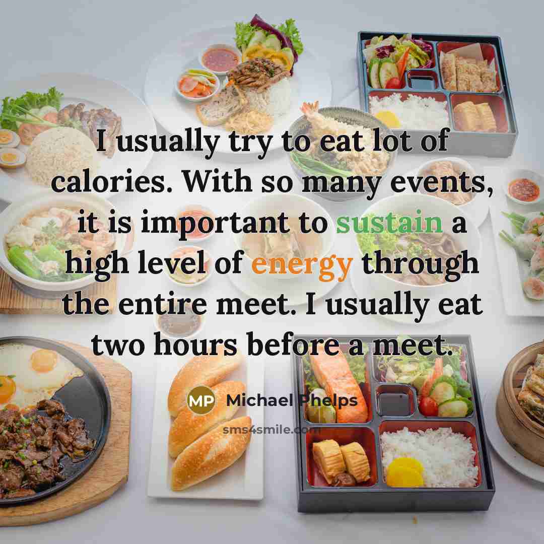 “I usually try to eat lot of calories. With so…” quote by Michael Phelps