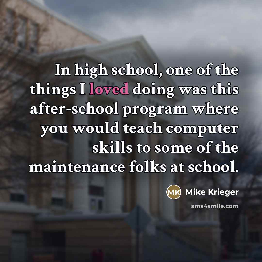 “In high school, one of the things I loved doing…” quote by Mike Krieger