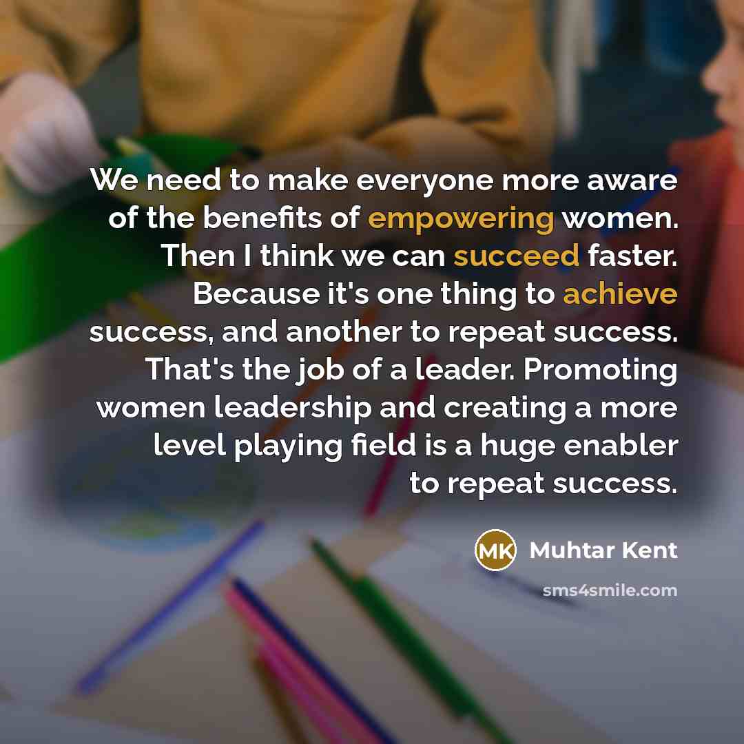 “We need to make everyone more aware of the benefits…” quote by Muhtar Kent