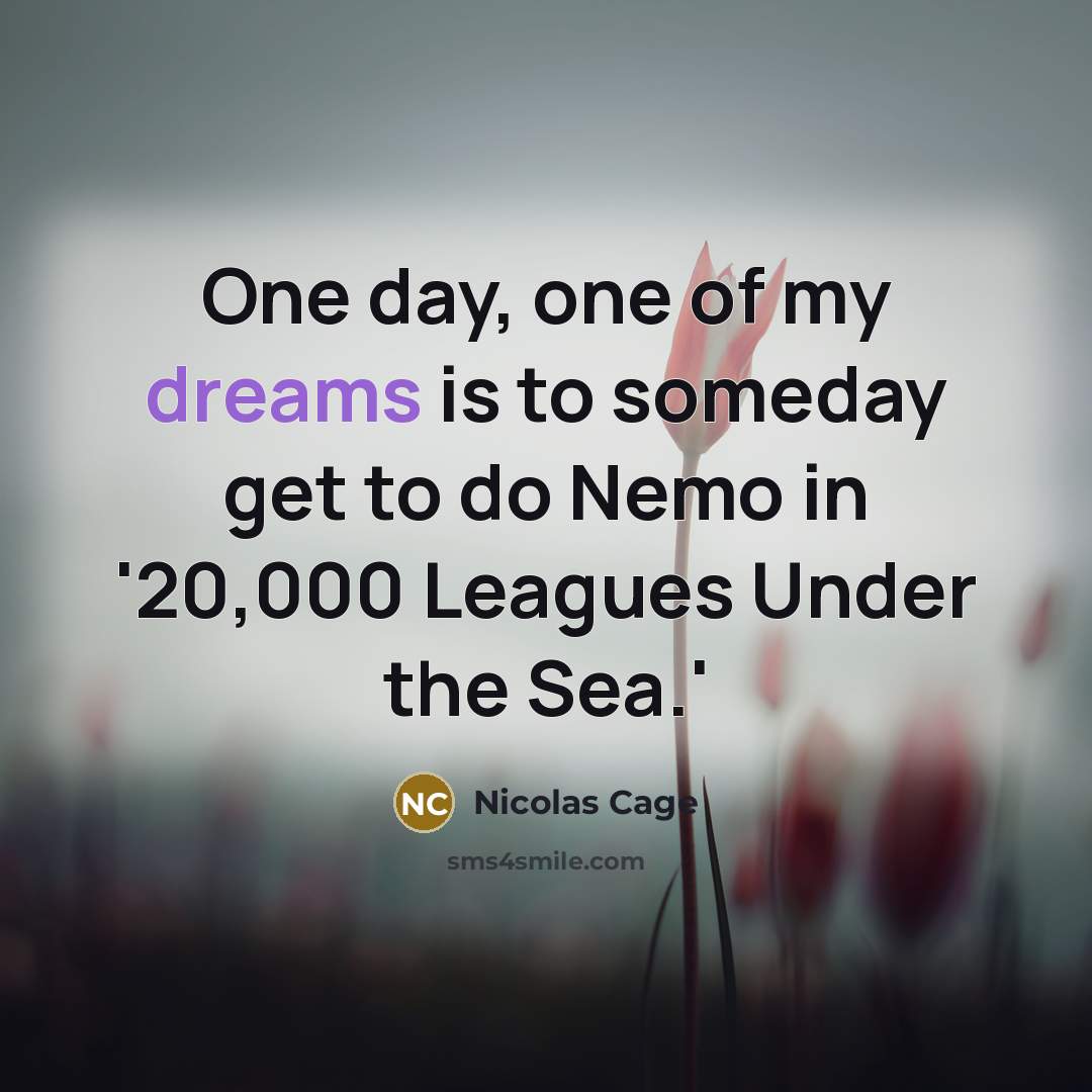 “One day, one of my dreams is to someday get…” quote by Nicolas Cage