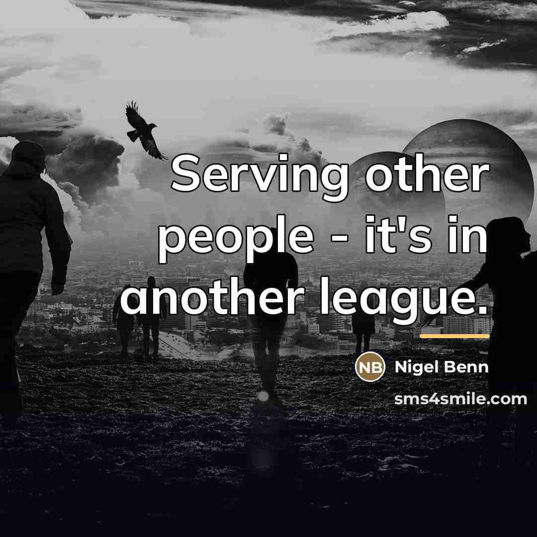 “Serving other people - it's in another league.…” quote by Nigel Benn