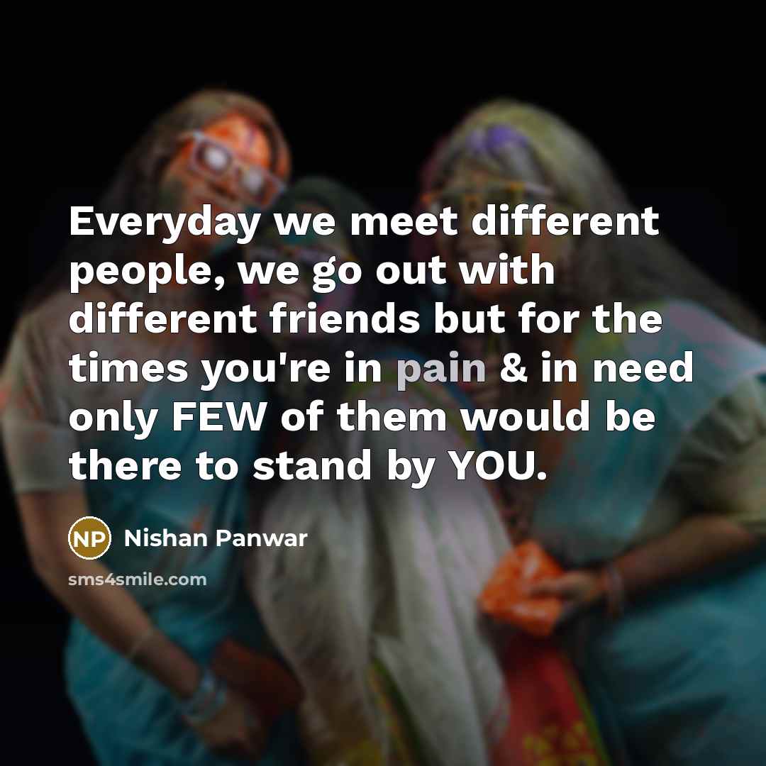 “Everyday we meet different people, we go out with different…” quote by Nishan Panwar