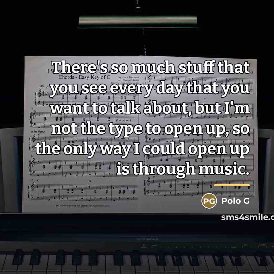 “There's so much stuff that you see every day that…” quote by Polo G
