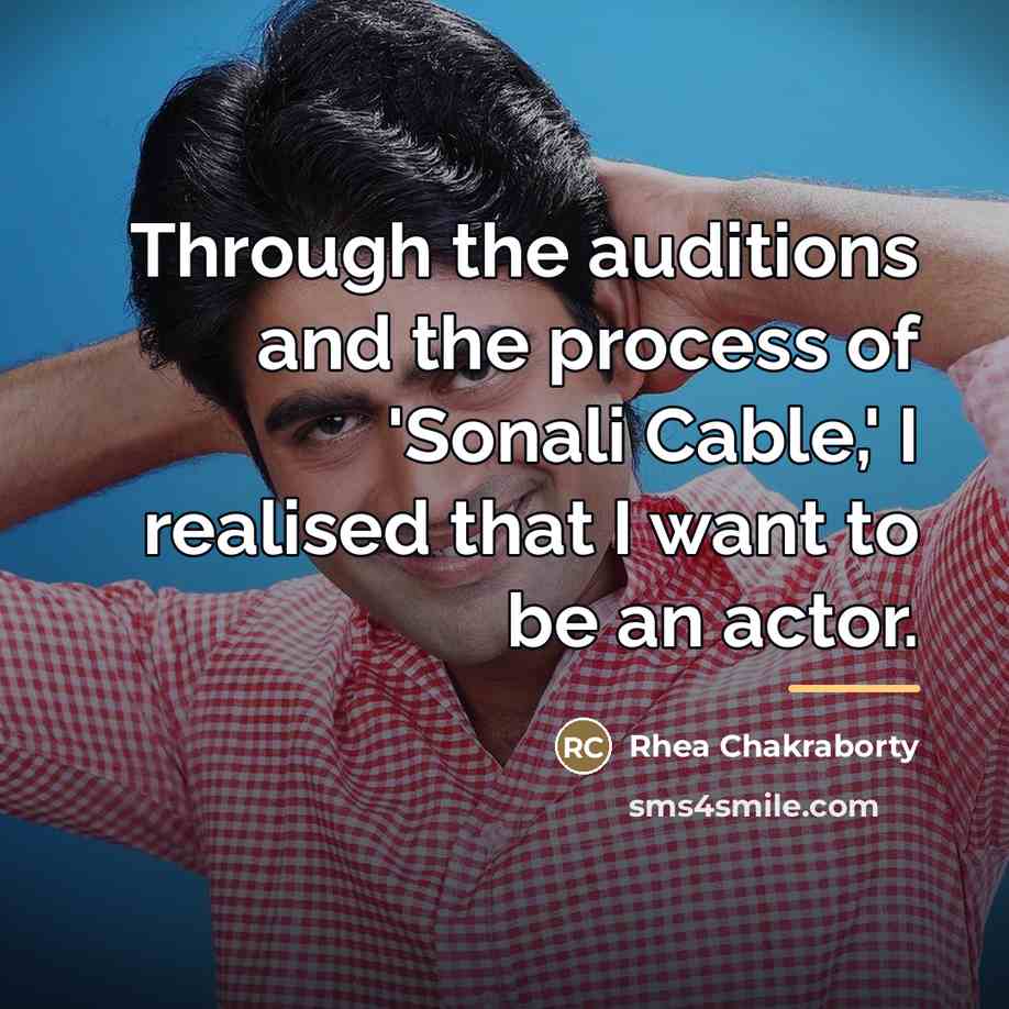 “Through the auditions and the process of 'Sonali Cable,' I…” quote by Rhea Chakraborty