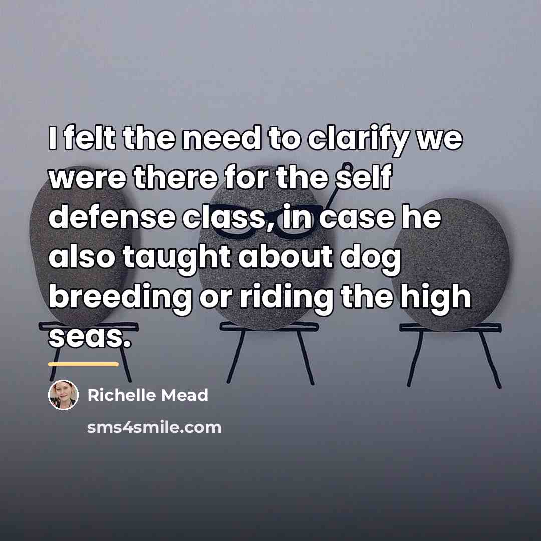 “I felt the need to clarify we were there for…” quote by Richelle Mead
