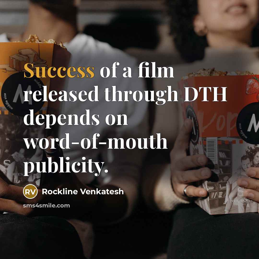 “Success of a film released through DTH depends on word-of-mouth…” quote by Rockline Venkatesh