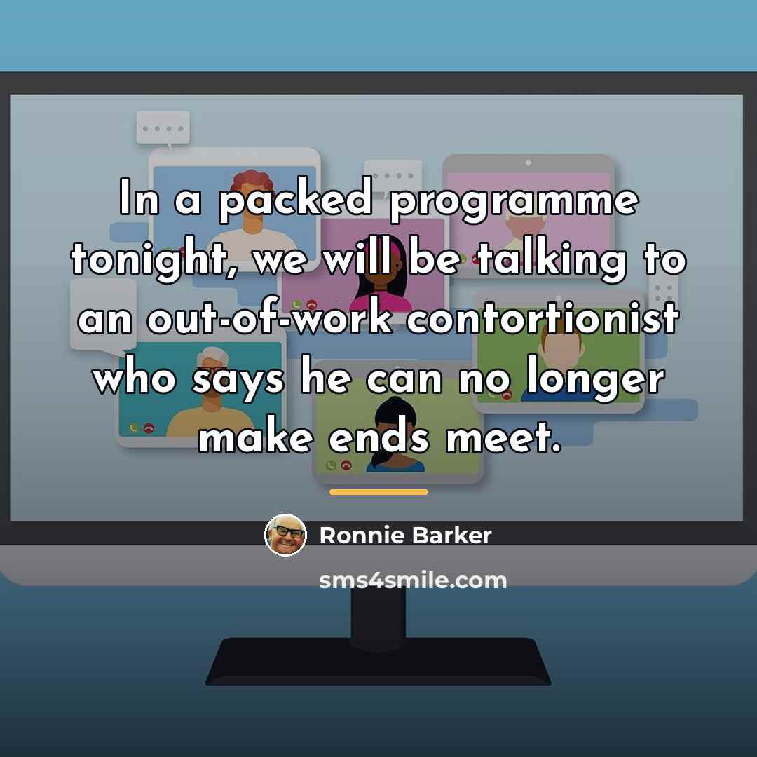 “In a packed programme tonight, we will be talking to…” quote by Ronnie Barker