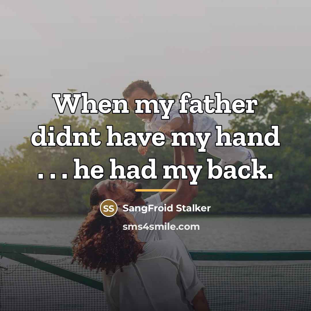 “When my father didnt have my hand . . .…” quote by SangFroid Stalker