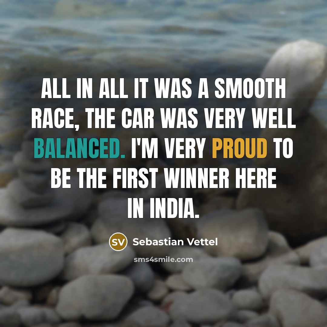 “All in all it was a smooth race, the car…” quote by Sebastian Vettel