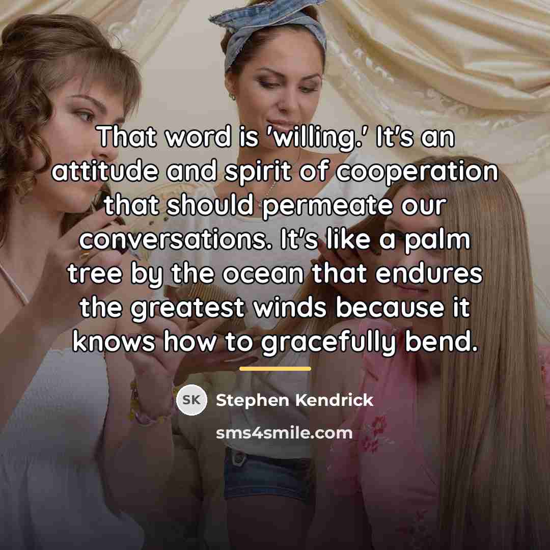 “That word is 'willing.' It's an attitude and spirit of…” quote by Stephen Kendrick