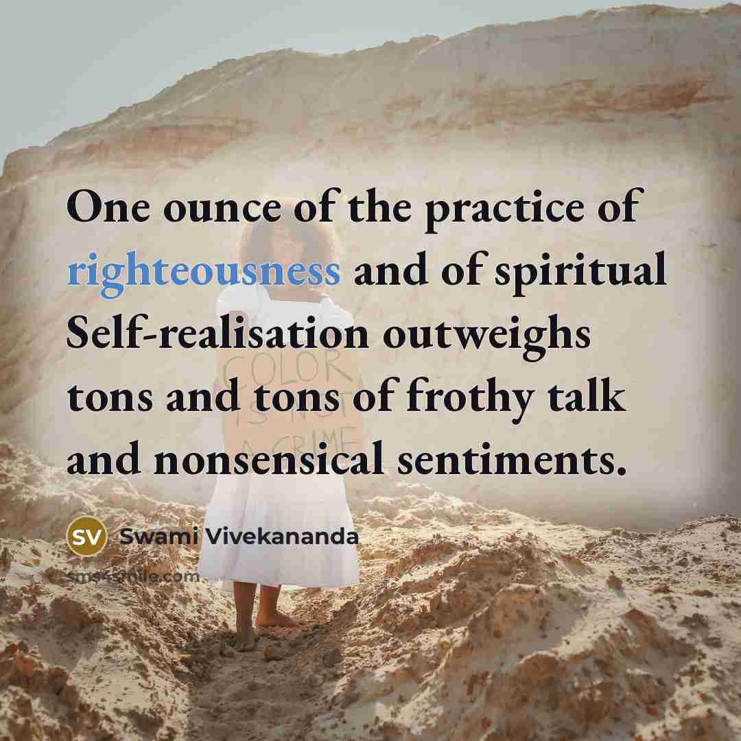 “One ounce of the practice of righteousness and of spiritual…” quote by Swami Vivekananda