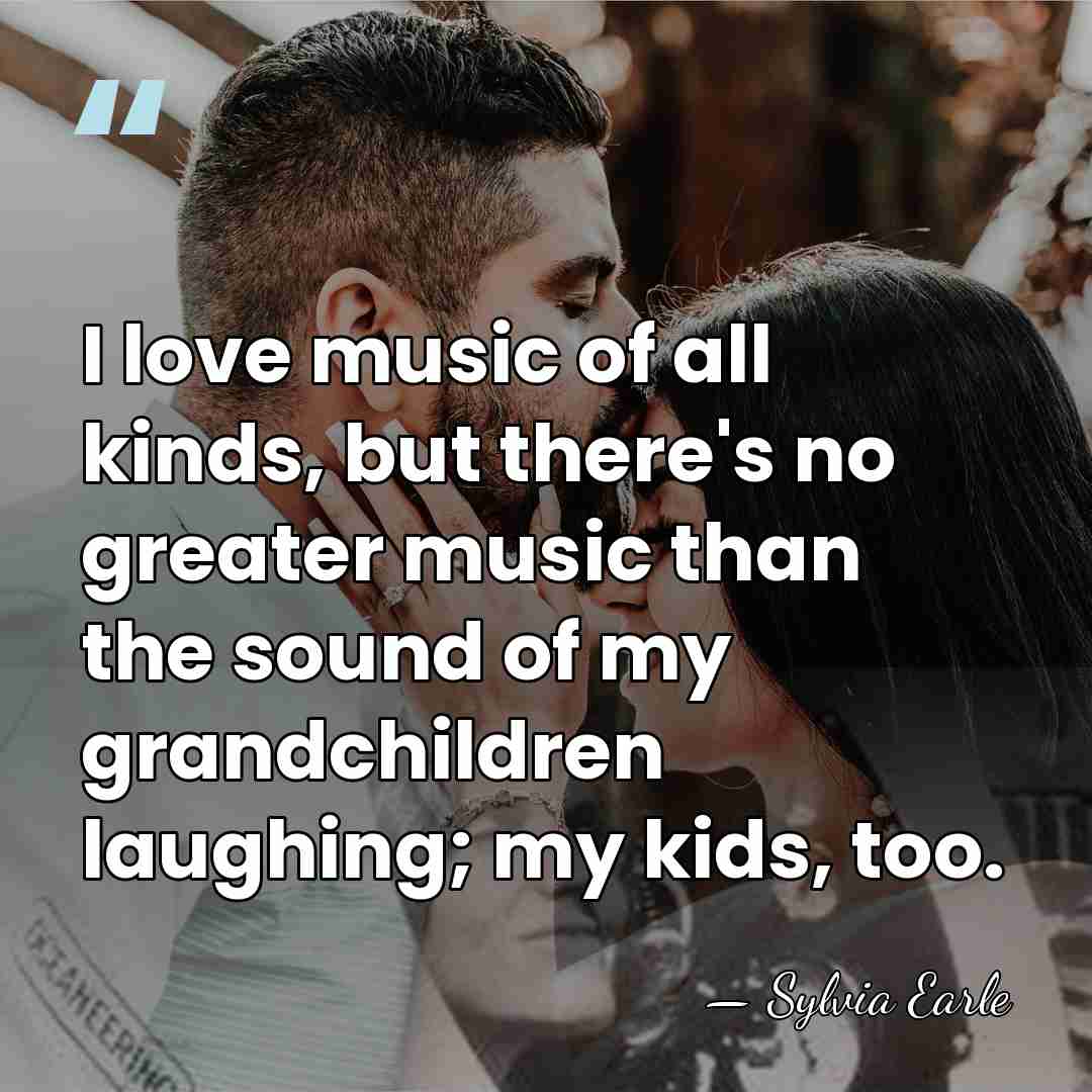 I love music of all kinds, but there's no greater music than&hellip; - Sylvia Earle