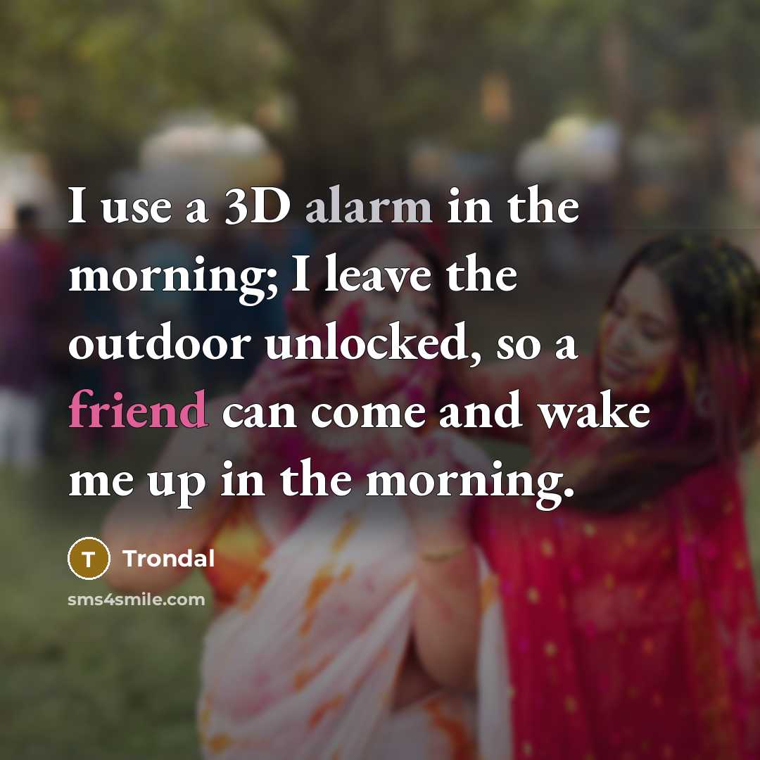 “I use a 3D alarm in the morning; I leave…” quote by Trondal