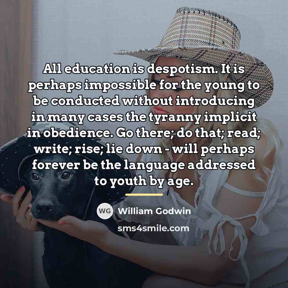 “All education is despotism. It is perhaps impossible for the…” quote by William Godwin